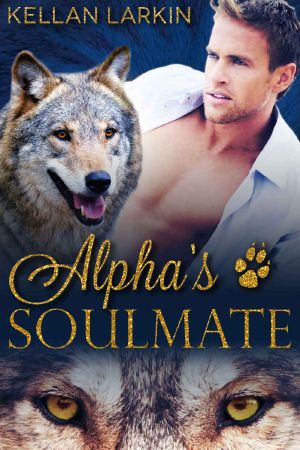 [Alphas' Fated Mates 01] • Alpha's Soulmate · M/M Gay Shifter Mpreg Romance